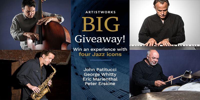 The Big Jazz Giveaway presented by ArtistWorks: John Patitucci, George Whitty, Eric Marienthal, Peter Erskine.