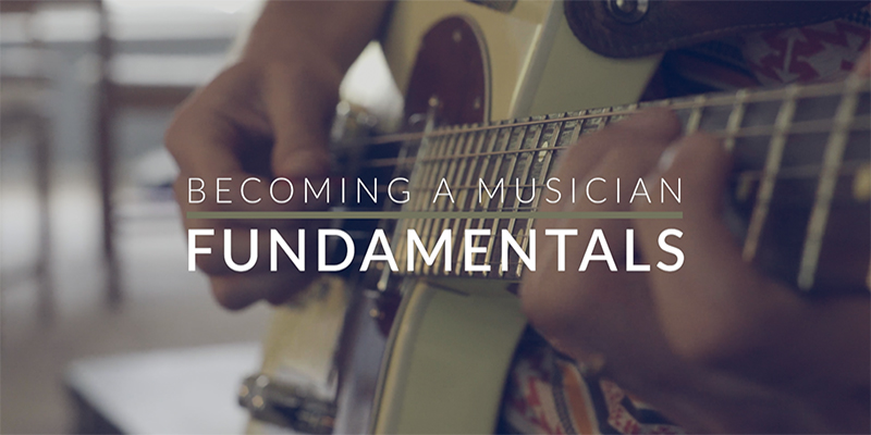 Becoming a Musician: Fundamentals