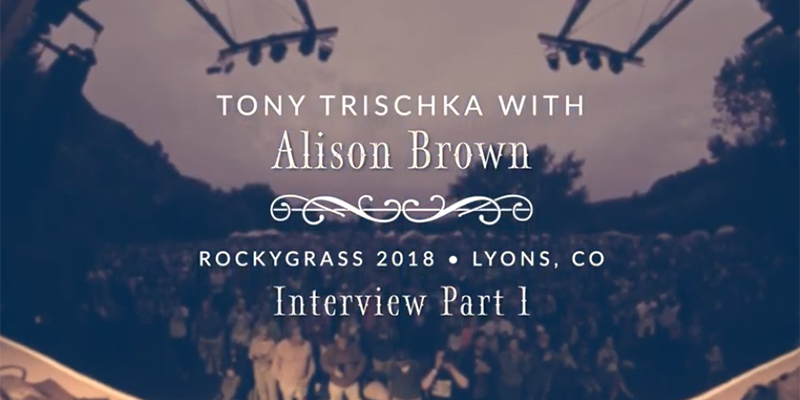 Tony Interviews Alison Brown RockyGrass 2018